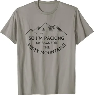 Packing my bags for the misty mountains T-Shirt