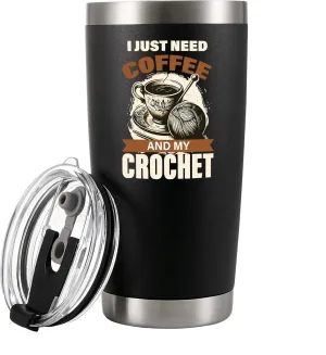 Panvola I Just Need Coffee And My Crochet Funny Crocheter Gifts For Grandma Mom Coffee Lover Knitting Crocheting Vacuum Insulated Tumbler with Straw and Removable Lid 20 oz Black